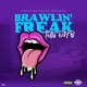 Brawlin Freak Single