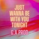 I Just Wanna Be With You Tonight Single
