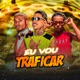 Eu Vou Traficar Single
