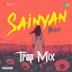 Sainyan Bolo Trap Mix Single