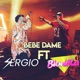 Bebe Dame En Vivo feat Sergio Single