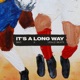 It s A Long Way Single