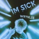 IM Sick Single