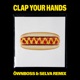 Clap Your Hands Öwnboss Selva Remix Single