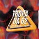 Tropa da 62 Single