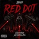 Red Dot feat TrapBoi MoDollaz Single