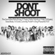 Don t Shoot feat Rick Ross 2 Chainz Diddy Fabolous Wale DJ Khaled Swizz Beatz Yo Gotti Currensy Problem King Pharaoh TGT Single