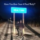 Have You Ever Seen A Dead Body feat Big Poppa Nutt Single