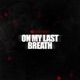 On My Last Breath Single