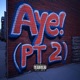 Aye Pt 2 feat Cosmiic Single