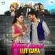 Oh Yaara Ainvayi Ainvayi Lut Gaya Original Motion Picture Soundtrack EP