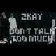 Don t Talk Too Much Single