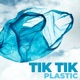 Tik Tik Plastic Single