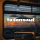 Tu Carrousel Single