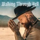 Walking Through Hell Single