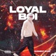 Loyal Boi Single