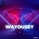 WAYOUSEY Single