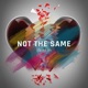 Not the Same Single