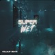 Super Wet