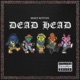Dead Head Single