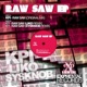 Raw Saw EP Single