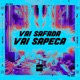 VAI SAFADA VAI SAPECA Single