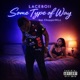Some Type of Way feat ChopperMiLo Single