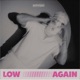 Low Again Single