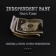 Independent Baby Can t Flex feat Young Stunna Underground Single