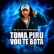Toma Piru Vou Te Botar Single
