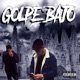 Golpe Bajo feat NawenoBeats Single
