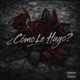 CÓMO LE HAGO feat ALR Single