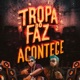 Tropa do Faz Acontece Single