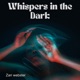 Whispers in the Dark Single