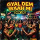 Gyal Dem Waah Mi Single
