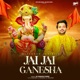 Jai Jai Ganesha Single