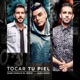 Tocar Tu Piel Remix Single