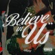 Believe In Us Single