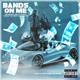 Bands On Me feat Ralfy The Plug Ketchy The Great InkyBoyLexx Single