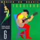 Música do Brasil Vol 6 Para Ouvir Com Prazer