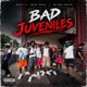 Bad Juveniles Single
