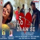 Dilo Jaan Se Single