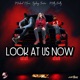 Look At Us Now feat Sydney Sexton Millz Grillz Beatz Single