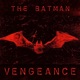 The Batman Vengeance feat GoldenEMP Single