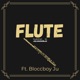 Flute Vol 1 feat Bloccboy Ju Single