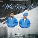 Mai Royi Aa Single