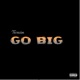 Go Big Single
