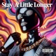 Stay A Little Longer Single