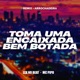 Toma uma Encaixada Bem Botada Remix Arrochadeira Single