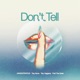 Don t Tell feat Tray Haggerty FredTheGreat Single